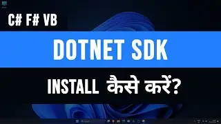How to Download, Install dotnet ( .Net ) SDK for C# F# VB Programming in Windows 11 ( Hindi )