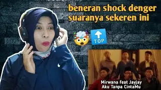 Mirwana ft Jay Jay - Aku Tanpa CintaMu | 🇮🇩 REACTION