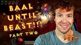 Baal Until BEAST Part 2 in Diablo 2 Resurrected