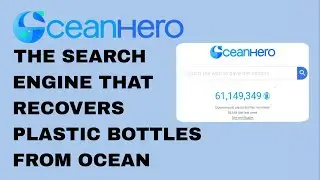 OCEANHERO: SEARCH ENGINE THAT RECOVERS PLASTIC BOTTLES FROM OCEAN