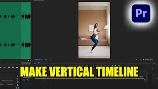 How To Make A Timeline Vertical In Premiere Pro