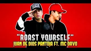 Juan de Dios Pantoja - Roast Yourself ¿Ft. MC Davo? 2018