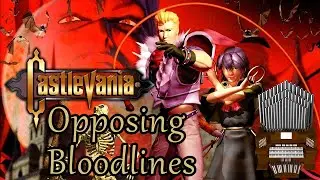 Opposing Bloodlines (Castlevania 64) Organ Cover