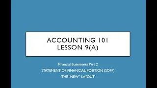 Accounting 101 Lesson 9(a) SoFP NEW LAYOUT