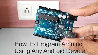 How To Program Arduino  Using Any Android Device
