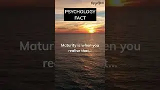 Maturity is when you realise that… #shorts #psychology #psychologyfacts