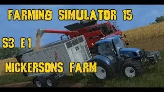 Farming Simulator 15 Nickersons Farm S3 E1