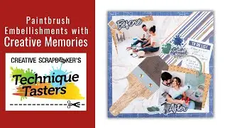 Paintbrush Embellishments with Creative Memories - Technique Tasters #342