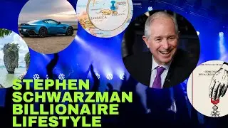Stephen Schwarzman - Billionaire Lifestyle
