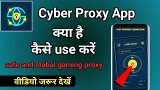 cyber proxy safe and stable | cyber proxy app kaise use kare | How to use cyber proxy app | mohsim