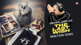 The Last Wish Reaction | Tiger Halwara | The kidd | Hunny Singh | Saksham's Good Life 