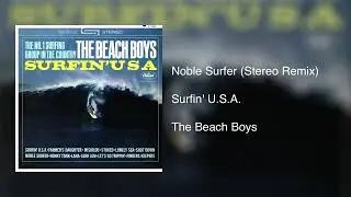 The Beach Boys - Noble Surfer (Stereo Remix)