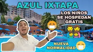 AZUL IXTAPA!! NIÑOS SE HOSPEDAN GRATIS! 🤩👦👧