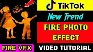 Tiktok new trend fire effect | Tiktok photo fire editing video tutorial | FIRE VFX