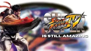 Super Street Fighter IV Is Still Amazing