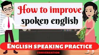 English Speaking Practice || How to speak english fluently || English Conversation Practice
