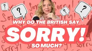 Apologising in British English: Why We Say Sorry So Much  😔