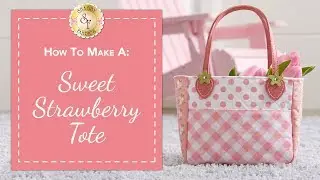How To Make a Sweet Strawberry Tote | a Shabby Fabrics Sewing Tutorial