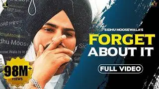 Forget About It : Sidhu Moose Wala (Official Video) Punjabi Songs | Jatt Life Studios