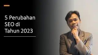 5 Perubahan Terkait SEO di Tahun 2023