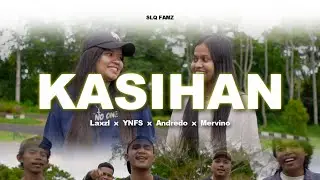 KASIHAN - SLQ Famz (Laxzl x Ynfs x Andredo x Mervino) Official MV 2024