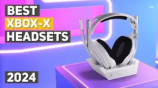 Best Xbox Series X Headset 2024 - Top 5 Best Xbox Series X Headsets 2024