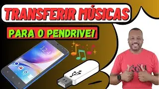 COMO PASSAR MÚSICAS DO CELULAR PARA O PENDRIVE