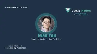 New Vue 3 Docs by Evan You: Vue.js Nation 2022