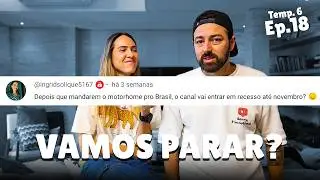 A viagem de MOTORHOME acabou. O que vai acontecer com o canal agora. T6E18