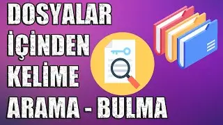Yüzlerce Dosya İçinden Kelime Arama