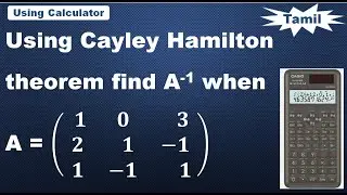 Matrices and Calculus | Unit 1 | Matrices | Cayley Hamilton Theorem | Inverse of a matrix | Tamil