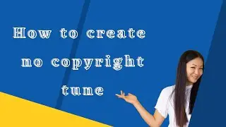 How to get copyright free tune | Create tune for YouTube