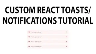 Create Custom Toasts/Notifcations in React using context, useReducer and custom hooks