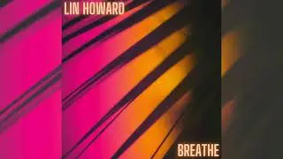 Lin Howard - Breathe