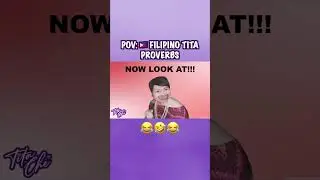 POV: 🇵🇭 Fililpino Tita Proverbs