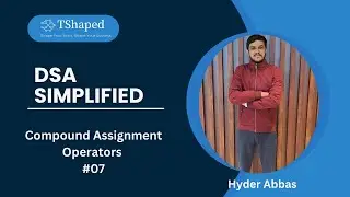#7. Assignment & Compound Assignment Operators in Java | Master DSA in Java By Hyder Abbas