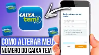 COMO MUDAR NÚMERO DE TELEFONE DO CAIXA TEM