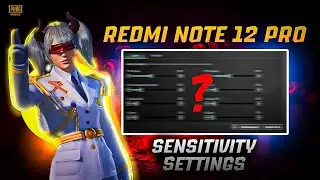 Redmi Note 12 Pro | Best Sensitivity Settings | Pubg & Bgmi | smooth + 90fps