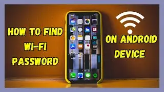How To Find WiFi Password On Android Phone