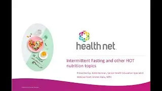 Intermittent Fasting & Other Nutrition Hot Topics - Health Net Wellness Webinar - March 2024