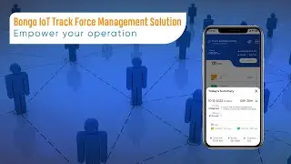 Optimizing Workforce Management with Bongo IoT Track Force Solutions