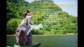 PHẠM PHƯƠNG THẢO| NHỮNG TUYỆT PHẨM HAY NHẤT VỀ TÌNH YÊU | P1