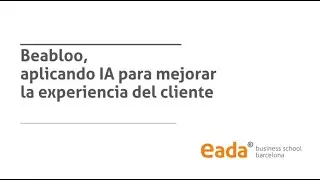 Beabloo, aplicando la IA para mejorar la experiencia del cliente