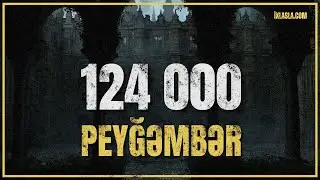 124.000 Peyğəmbər (Nəbi və Rəsul arasında fərq) l Adil Rəcəbov