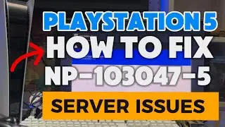 How To Fix PS5 NP-103047-5 Unable To Connect to the Server