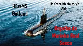 HSwMS Gotland AIP - Orgulho da Marinha Sueca