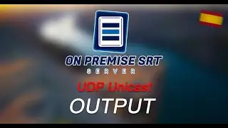 OnPremise SRT Server - (Español) Creando un Output en UDP Unicast