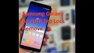 Samsung Galaxy A6 2018 Frp Lock Remove