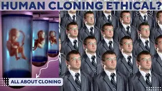 Cloning is good? Is cloning ethical? What is Cloning? Human Cloning | Is Human Cloning a good idea?