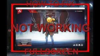 Apex Legends | How To FIX FULLSCREEN Not Working 2019